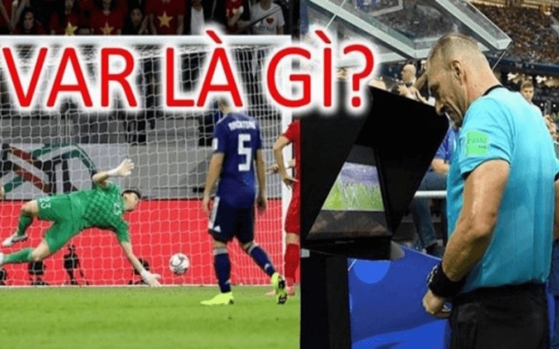 VAR là gì trong bóng đá? Cơ chế hoạt động như thế nào?